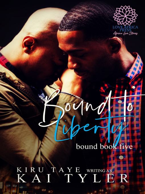 Title details for Bound to Liberty by Kiru Taye - Available